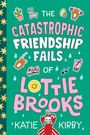 Katie Kirby: The Catastrophic Friendship Fails of Lottie Brooks, Buch