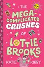 Katie Kirby: The Mega-Complicated Crushes of Lottie Brooks, Buch