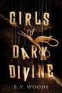 E. V. Woods: Girls of Dark Divine, Buch