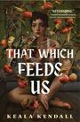 Keala Kendall: That Which Feeds Us, Buch