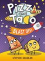 Titel: "Pizza and Taco: Blast Off!" von Stephen Shaskan. Illustration mit Pizza- und Taco-Figuren im Weltraum.