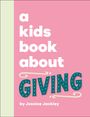 Jessica Jackley: A Kids Book about Giving, Buch