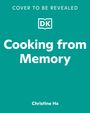 "Cover to be revealed", "DK", "Cooking from Memory", "Christine Ha". Einfache, helle Gestaltung auf grünem Hintergrund.