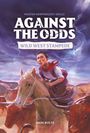 Text: "AGAINST THE ODDS", "WILD WEST STAMPEDE", Mari Bolte. Illustration: Junge auf Pferd, umgeben von Rindern, stürmischer Himmel.