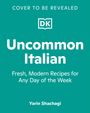 "Cover to be revealed", "DK" Logo, "Uncommon Italian", "Fresh, Modern Recipes", "Yarin Shachagi". Türkiser Hintergrund.