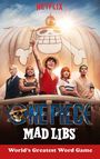 „Netflix. ONE PIECE MAD LIBS. World's Greatest Word Game.“ Fünf Menschen stehen lächelnd vor einem großen Segel mit Totenkopf.