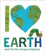Eric Carle: I Love Earth with the Very Hungry Caterpillar, Buch