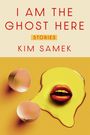 Kim Samek: I Am the Ghost Here, Buch