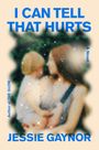 Text: "I CAN TELL THAT HURTS" und "JESSIE GAYNOR". Verpixeltes Bild von Frau mit Kind, umgeben von Glitzern und Wassertropfen-Effekt.