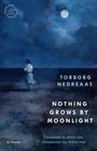 Torborg Nedreaas: Nothing Grows by Moonlight, Buch