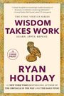 Ryan Holiday: Wisdom Takes Work, Buch