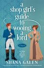 „A shop girl’s guide to wooing a lord“ und „SHANA GALEN“ auf blauem, gemustertem Hintergrund. Illustration: Mann und Frau.