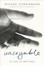 "Michael Cunningham, Winner of the Pulitzer Prize. Unsayable: A Life in Writing." Nahaufnahme einer ausgestreckten Hand.