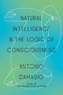 Antonio Damasio: Natural Intelligence & the Logic of Consciousness, Buch