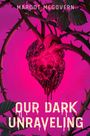 Margot McGovern: Our Dark Unraveling, Buch