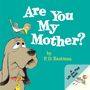 P D Eastman: Are You My Mother? a Lift-The-Flap Book, Buch