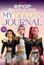 „Netflix K-Pop Demon Hunters: My Golden Journal“ zeigt drei stilisierte Figuren in glamourösen Outfits.