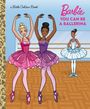 "Barbie You Can Be a Ballerina". Illustration: Drei Ballerinas in bunten Tutus, zwei tanzen vorne, eine übt hinten.
