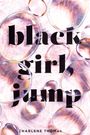 „black girl, jump“ in großer schwarzer Schrift. Unten kleiner „Charlene Thomas“. Hintergrund mit schimmernden Seifenblasen.