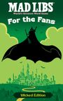 Brian Elling: Mad Libs: For the Fans: Wicked Edition, Buch