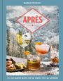 "APRÈS" in rotem Schriftzug, Getränke und Snacks auf einem Tisch, verschneite Berglandschaft im Hintergrund.