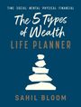 Sahil Bloom: The 5 Types of Wealth Life Planner, Buch