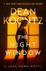 "Dean Koontz, The Night Window, A Jane Hawk Novel". Silhouette einer Frau vor einem großen, leuchtenden Fenster.
