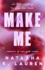 „She’ll do anything to make him break“, „MAKE ME“, „Emperors of New York series“, „NATASHA K. LAUREN“. Rosa Hintergrund.