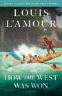 Louis L'Amour: How the West Was Won (Louis L''Amour''s Lost Treasures), Buch