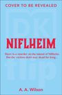 Blauer Hintergrund, roter Text: "COVER TO BE REVEALED", "NIFLHEIM", "There is a murder...", "A. A. Wilson". Buchcover-Style.