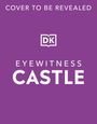 Text: "COVER TO BE REVEALED", "DK", "EYEWITNESS CASTLE". Lila Hintergrund, schlichtes Design.