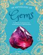 "AN ANTHOLOGY OF Gems. A collection of gemstones from buried treasures to glittering jewels. Dr Anthea Lacchia." Roter Edelstein.