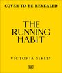 „COVER TO BE REVEALED“, „THE RUNNING HABIT“ von Victoria Sekely; gelber Hintergrund, unten ein kleines Logo „DK“.