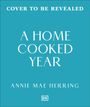 "COVER TO BE REVEALED. A HOME COOKED YEAR. ANNIE MAE HERRING." Unter einem Logo auf türkisem Hintergrund.