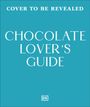 Text: "Cover to be revealed. Chocolate Lover’s Guide." Ein türkisfarbener Hintergrund mit DK-Logo unten.
