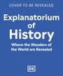 "Explanatorium of History. Where the Wonders of the World are Revealed." Blauer Hintergrund mit DK-Logo.