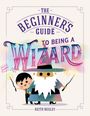 "The Beginner's Guide to Being a Wizard" steht oben. Illustrationen eines Jungen und eines Zauberers mit großen Hüten und Zauberstäben.