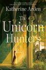 Katherine Arden: The Unicorn Hunters, Buch