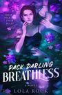 Titel: "Pack Darling - Breathless" von Lola Rock. Illustration einer Frau umgeben von lila Blumen und Händen im Wasser.