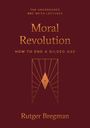 Rutger Bregman: Moral Revolution, Buch