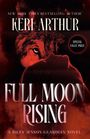 NEW YORK TIMES BESTSELLING AUTHOR KERI ARTHUR; FULL MOON RISING; A RILEY JENSON GUARDIAN NOVEL, ein Wolf hinter roter Silhouette.