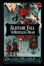 Buchtitel „Alistair Fall and the Restless Dead“. Illustration mit Granatapfel, Katze, Skelett, und zwei Personen in einem Altstadt-Hintergrund.