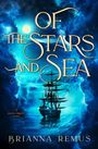 "Of the Stars and Sea", darüber ein Schiff im leuchtend blauen Meer und Himmel. Unten steht "Brianna Remus".