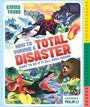 "How to Survive a Total Disaster: What to do if it all goes wrong", von Emma Young, illustriert von Peilin Li. Dramatische Illustrationen von Naturkatastrophen wie einem Vulkan, einem Hai und einem Bären.