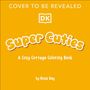 Texte: "COVER TO BE REVEALED", "Super Cuties", "A Cozy Cottage Coloring Book", "by Rosie Bay". Gelbes Layout, zentrales Logo.
