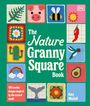Covertext: "The Nature Granny Square Book" von Katy Mitchell. 100 Häkelmuster, inspiriert von der Natur. Verschiedene bunte Quadrate zeigen Tiere und Pflanzen.