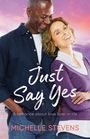 Michelle M Stevens: Just Say Yes, Buch