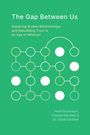 Titel: The Gap Between Us. Untertitel: Repairing Broken Relationships and Rebuilding Trust in an Age of Mistrust. Autoren: Neal Daunhauer, Claudia Mitchell, & Dr. Carol Gardiner. Ein schematisches Netzwerk aus Kreisen und Linien.