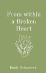 Emily Schaubeck: From within a Broken Heart, Buch