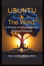 Rev. Corey L Brown: UBUNTU and the Word, Buch
